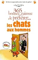 365 bonnes raisons de préférer-- les chats aux hommes 2869678045 Book Cover