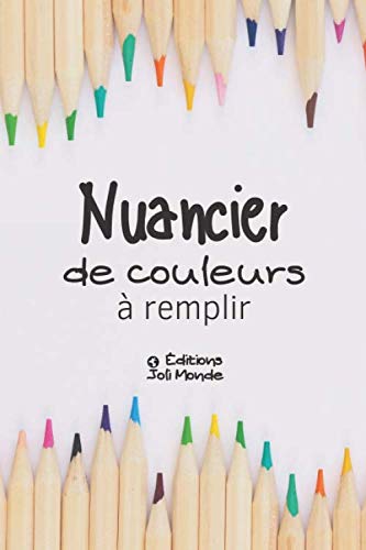 Nuancier de couleurs à remplir: le cadeau idéal pour organiser les crayons des artistes