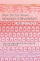 How Do You Know: Sensation or Revelation? 1718065507 Book Cover