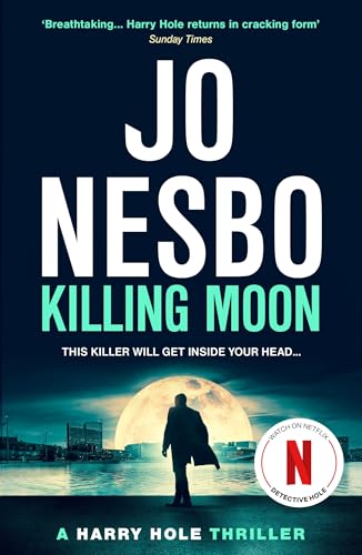 Killing Moon: The NEW #1 Sunday Times bestselling thriller (Harry Hole, 13)