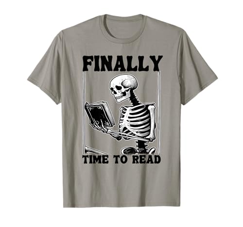 Finally Time To Read Book Lover Bookworm Skeleton Funny Book T-Shirt