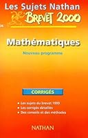 Sujet et corrigés du brevet mathématiques, nouveau programme 3ème 99-2000 2091827118 Book Cover