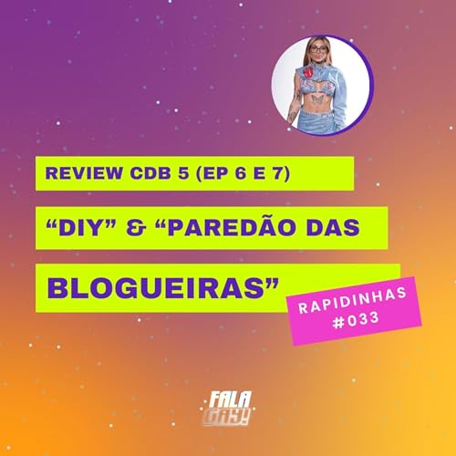 RAP #033 - REVIEW CDB 5 (EP 6 e 7) "DIY" & "PARED&Atilde;O DAS BLGUEIRAS"