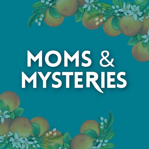Moms and Mysteries: A True Crime Podcast Podcast Por Moms and Mysteries Podcast arte de portada