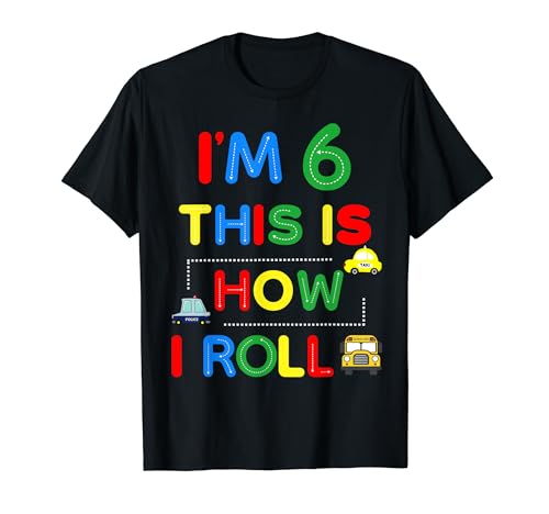 Tengo 6 años Así es como rollo 6º cumpleaños con temática de transporte Camiseta