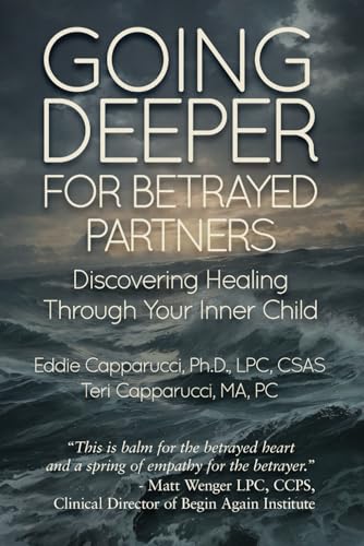Going Deeper For Betrayed Partners: Discovering Healing Through Your Inner Child