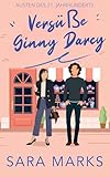 Versüße Ginny Darcy (Austen des 21. Jahrhunderts 6)