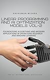 Linear Programming and AI Optimization Models VOL-2 (AI AND MATH NEW)