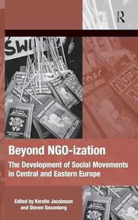 Beyond NGO-ization: The Development of Social Movements in Central and Eastern Europe book cover