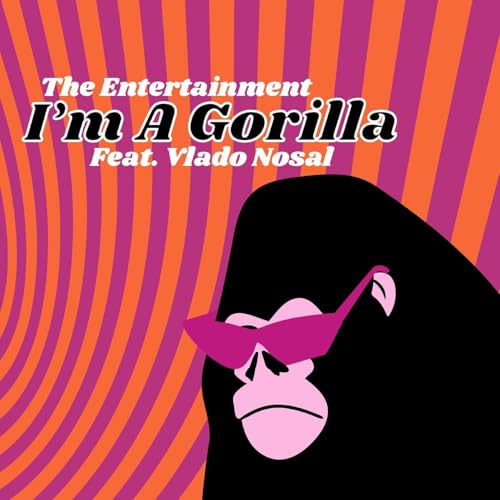 I'm A Gorilla by The Entertainment on Amazon Music