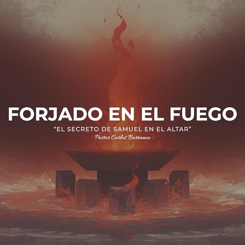 Forjado en el fuego / 1 Samuel 2:18