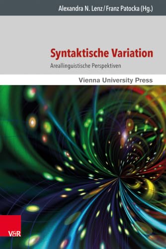 Syntaktische Variation: Areallinguistische Perspektiven (Wiener Arbeiten zur Linguistik, 2) (German Edition)