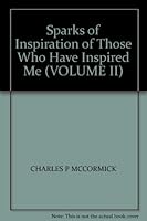 Sparks of Inspiration of Those Who Have Inspired Me (VOLUME II) B002L2LGU8 Book Cover