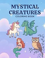 Mystical Creatures: Coloring Book B0F6DVW8L5 Book Cover