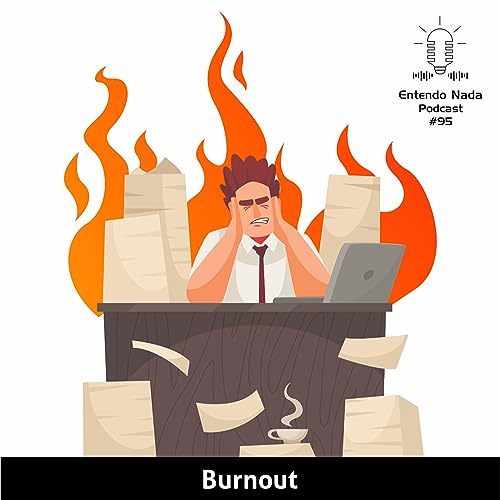 Entendo Nada #95 - Burnout (Lylian Silva)