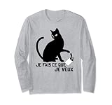 Je Fais ce que je Veux Humour Chat Noir Femme Fille Chat Manche Longue