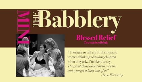 Minibabble: Blessed relief &ndash; two stories of birth