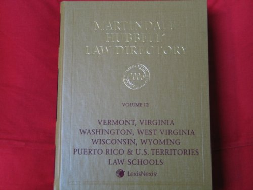 Martindale-Hubbell Law Dictionary 2006 Volume 12 Vermont, Virginia, Washington, West Virginia, Wisconson, Wyoming, Puerto Rico & U.S. Territories (12)