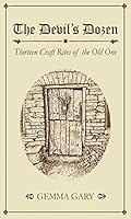 The Devil’s Dozen - Thirteen Craft Rites of The Old One - Expanded Edition 1909602507 Book Cover