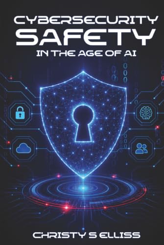 Cyber Security Safety in the Age of AI