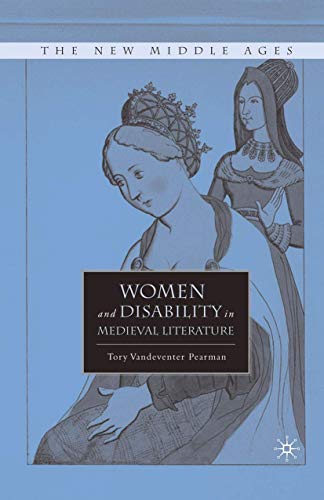 Women and Disability in Medieval Literature (The New Middle Ages)