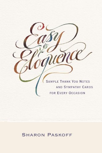 Easy Eloquence: Sample Thank You Notes and Sympathy Cards For Every Occasion