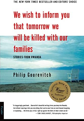 We Wish to Inform You That Tomorrow We Will be Killed With Our Families: Stories from Rwanda