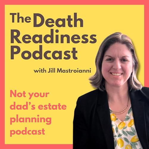 Page de couverture de The Death Readiness Podcast: Not your dad’s estate planning podcast