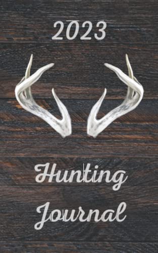2023 Hunting Journal: Record Date, Time, Weather Patterns, Moon Phase,