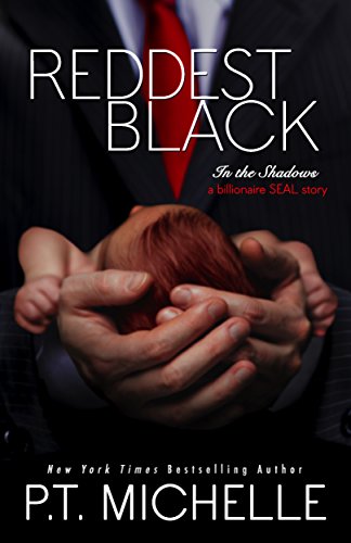 Reddest Black: A Billionaire SEAL Story, Book 7 (In the Shadows) Reddest Black: A Billionaire SEAL Story, Book 7 (In the Shadows)