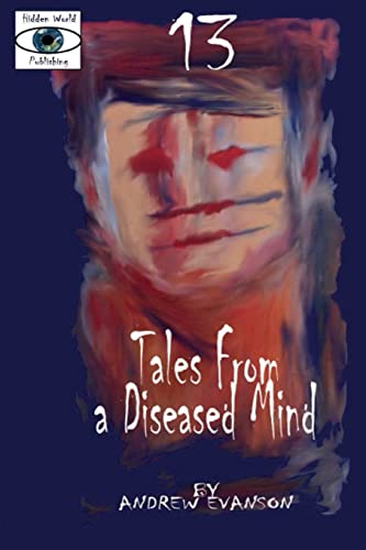 13: Tales from a Diseased Mind 1517307082 Book Cover