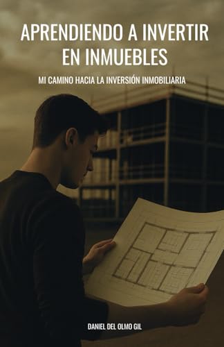 APRENDIENDO A INVERTIR EN INMUEBLES: Mi camino hacia la inversión...