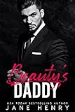 Beauty's Daddy: A Contemporary Beauty and the Beast Retelling (Billionaire Daddies Book 1)