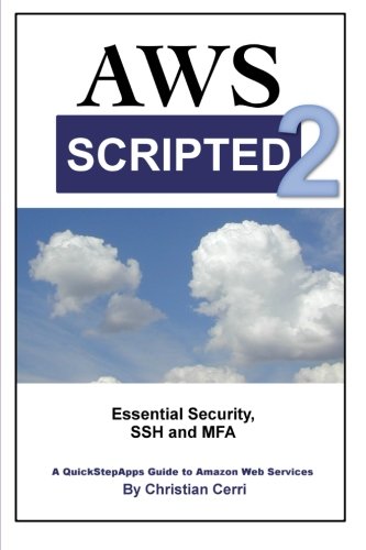 CREATESPACE AWS Scripted 2: Essential Security, SSH and MFA