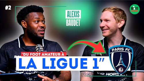 Alexis Baudet : Du r&ecirc;ve amateur &agrave; la r&eacute;alit&eacute; de la Ligue 1