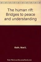 The human rift: Bridges to peace and understanding B0006AYT42 Book Cover