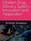 Modern Drug Delivery System: Innovation and Application