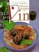 DELICIEUSES RECETTES AU VIN 9037428797 Book Cover