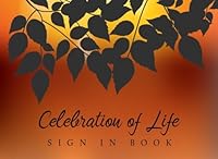 Celebration of Life Sign in Book: Memorial Service Book Funeral Guest Book Blank Lined Names Messages Sign in In Loving Memory Remember Registration ... (Memorial Service Guest Book) 1717198430 Book Cover