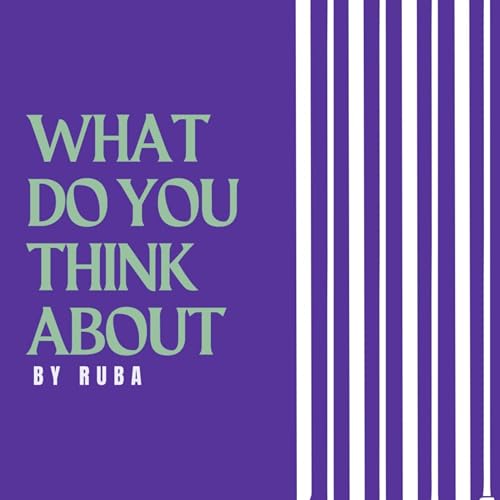 Couverture de What do you think about? by Ruba