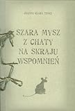  Szara mysz z chaty na skraju wspomnien