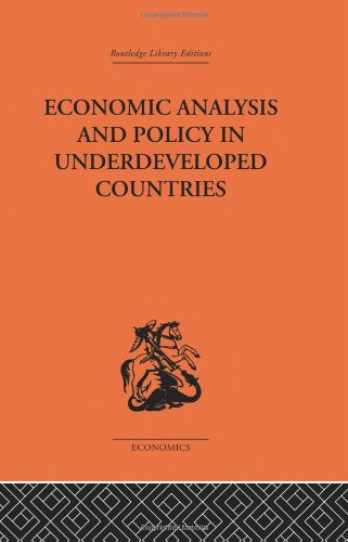 Economic Analysis and Policy in Underdeveloped Countries (Routledge Library Editions-Economics)