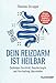 Produktbild Dein Reizdarm ist heilbar: Quälenden Durchfall, Bauchkrämpfe und Verstopfungen überwinden. Wissenschaftlich fundiert-erfolgreich erprobt