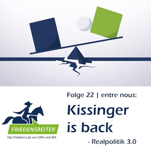 Folge 22 | Kissinger is back - Realpolitik 3.0