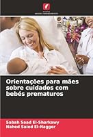 Orientações para mães sobre cuidados com bebés prematuros 6202365145 Book Cover