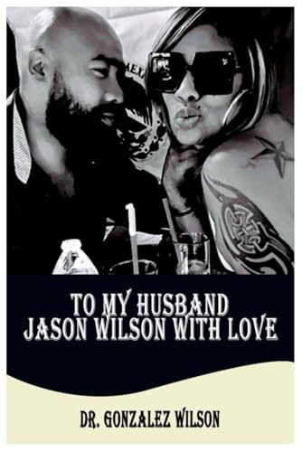 TO MY HUSBAND JASON WILSON WITH LOVE B0G1XTKXJB Book Cover