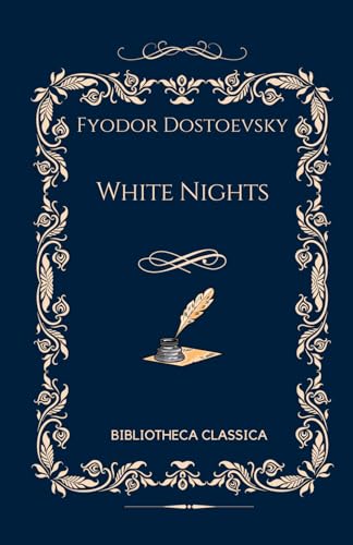 White Nights: BIBLIOTHECA CLASSICA B0CWLJDLZ9 Book Cover