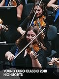  Young Euro Classic 2018 - Highlights