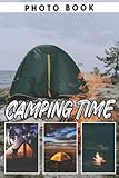 Photo Gallery camping time photo book: satisfying images of camping time for adults/ great gift /awesome illustrations to relax and unwind Photo Gallery camping time photo book: satisfying images of camping time for adults/ great gift /awesome illustrations to relax and unwind