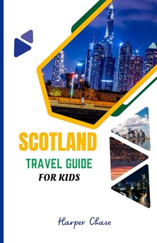 Kids Travel Guide - Scotland: Discovering Castles, Creatures, and Clans